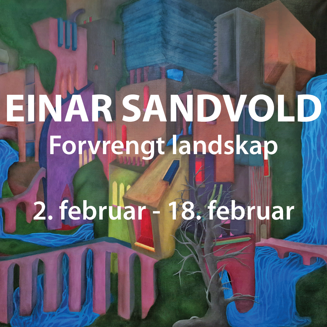 Einar Sandvold - Forvrengt Landskap Utstillingsåpning