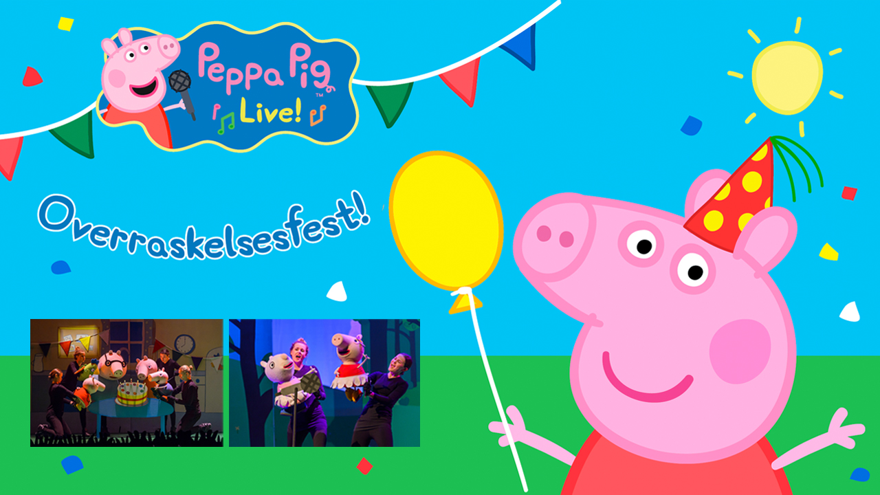 Peppa Pig Live! - Overraskelsesfest