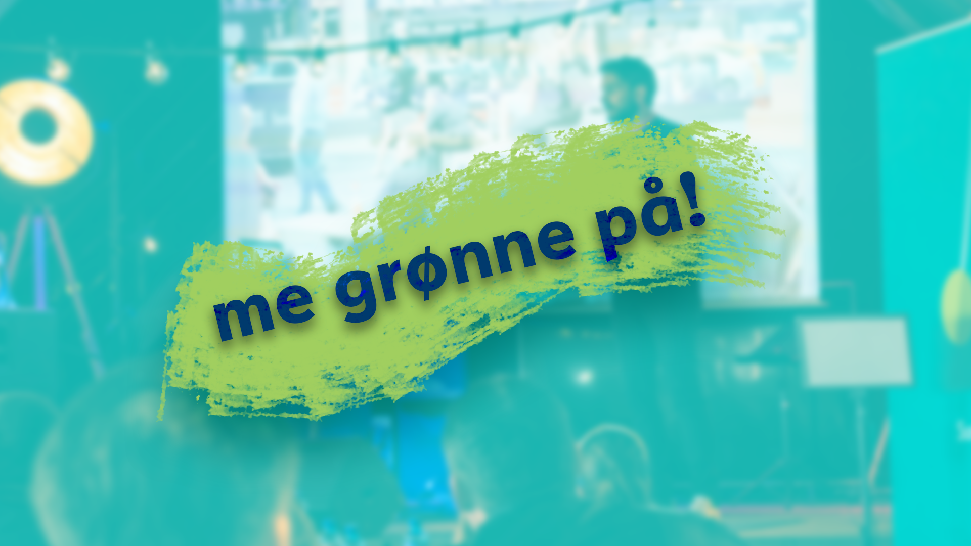 Me grønne på