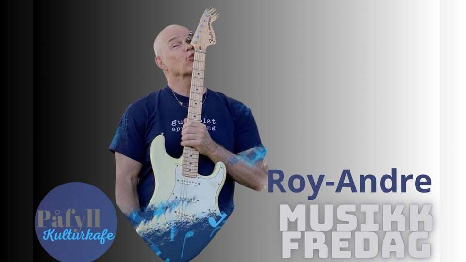 Musikkfredag i Påfyll Kulturkafe med Roy-Andre Skulstad