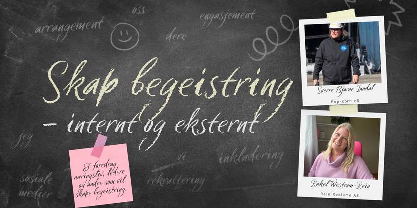 Lunsjforedrag: Skap begeistring -internt og eksternt
