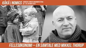 Kåkånomics - Fellesøkonomi! - En samtale med idéhistoriker Mikkel Thorup